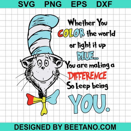 Dr seuss quotes SVG, Whether You Color The World or Light It Up Blue ...
