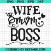 Wife Mom Boss Svg