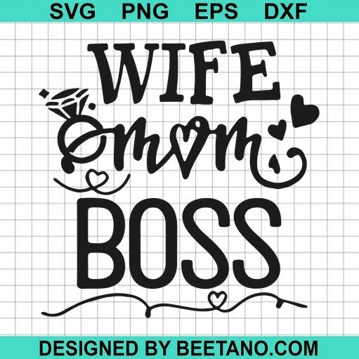 Wife Mom Boss SVG