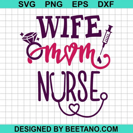 Wife Mom Nurse SVG cut file, Mom SVG, Wife SVG file for cricut ...