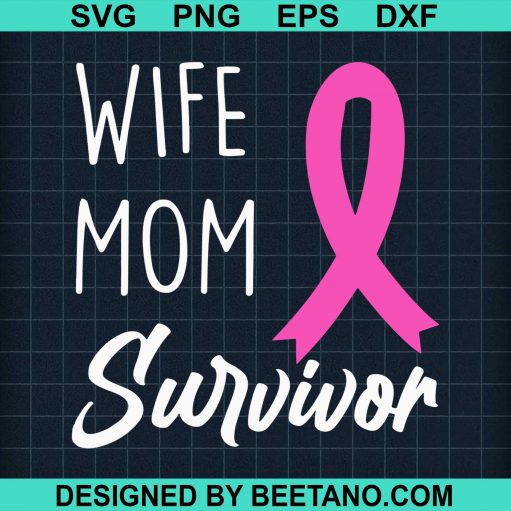 Wife Mom Survivor Breast cancer SVG