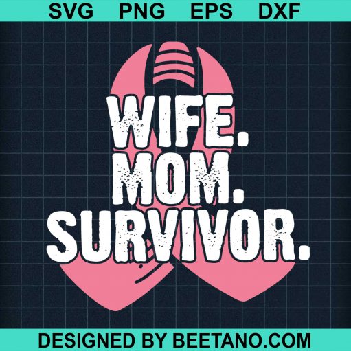 Wife Mom Survivor SVG