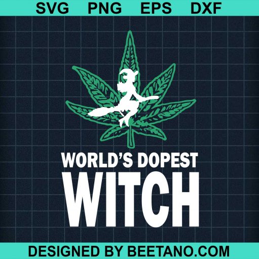World's Dopest Witch Cannabis Marijuana SVG