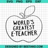 World'S Greatest E Teacher Svg