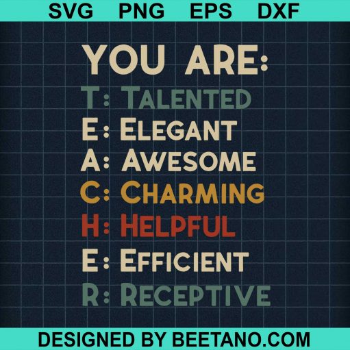 You Are Teacher Talented Elegant Awesome Charming Helpful