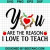 You Are The Reason I Love To Teach