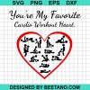 You Are My Favorite Cardio Workout Heart Svg