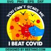 You Can'T Scare Me I Beat Covid Halloween Svg