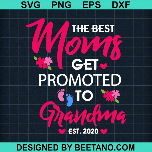 the best moms get promoted to grandma svg