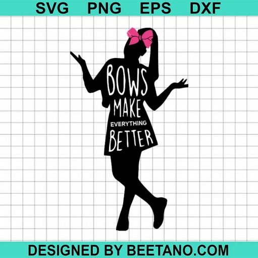 Jojo Siwa Bows Make Everything Better Svg