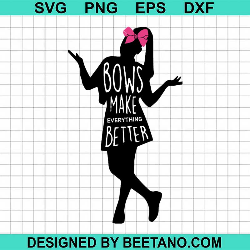JoJo Siwa Bows make everything better SVG, JoJo Bow SVG, JoJo Siwa