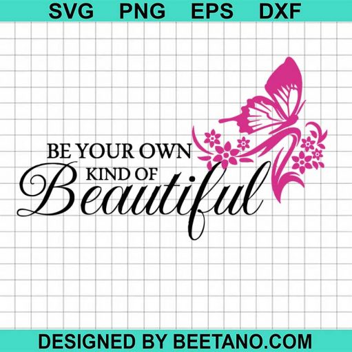 Be your own kind of beautiful svg