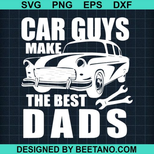 Car Guys Make The Best Dads