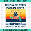 Dogs Make Me Happy Nurse Svg