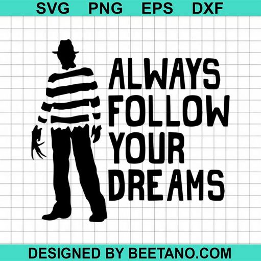 Follow your dream Freddy Krueger halloween