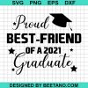 Proud Best Friend Of The Graduate Class Of 2021