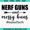 Nerf Guns And Messy Buns Mom Of Both
