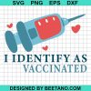I Identify As Vaccinated Covid Svg