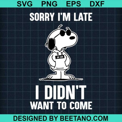 Snoopy sorry i'm late i didn't want to come svg