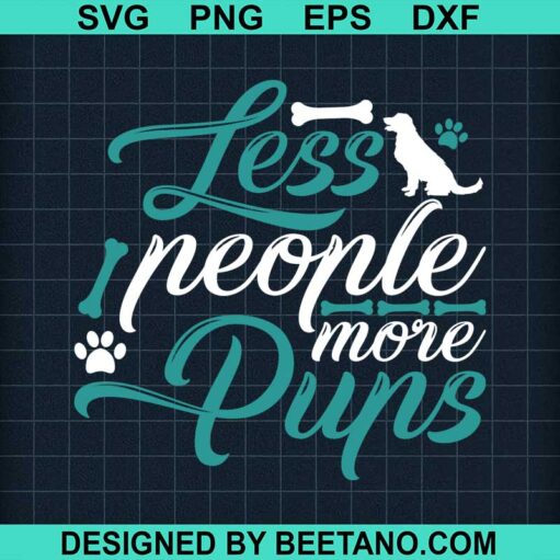 Less People More Pups Svg