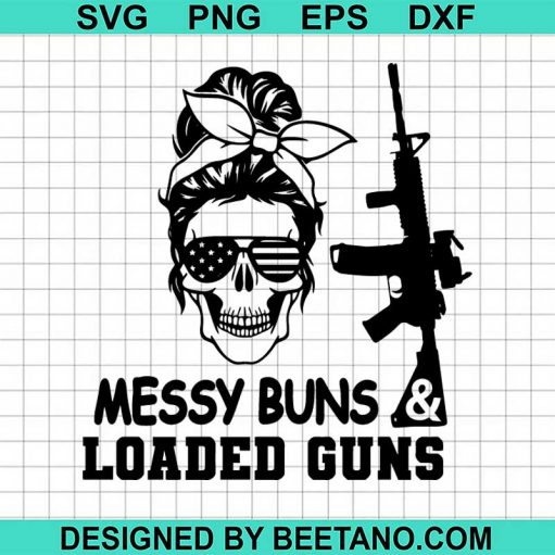 messy buns and loaded guns svg