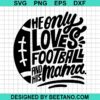 He Only Loves Football And His Mama Svg