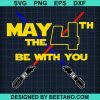 May The 4Th Be With You Star Wars Svg