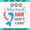 Mermaid Hair Don'T Care Svg