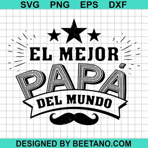 El Mejor Papa Del Mundo SVG cut file for cricut silhouette machine make ...