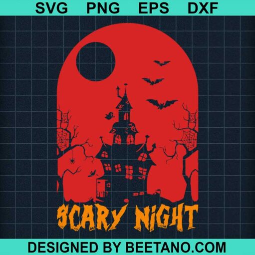 Scary Night The Scary Halloween Svg