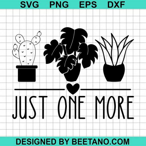 Just one more plant