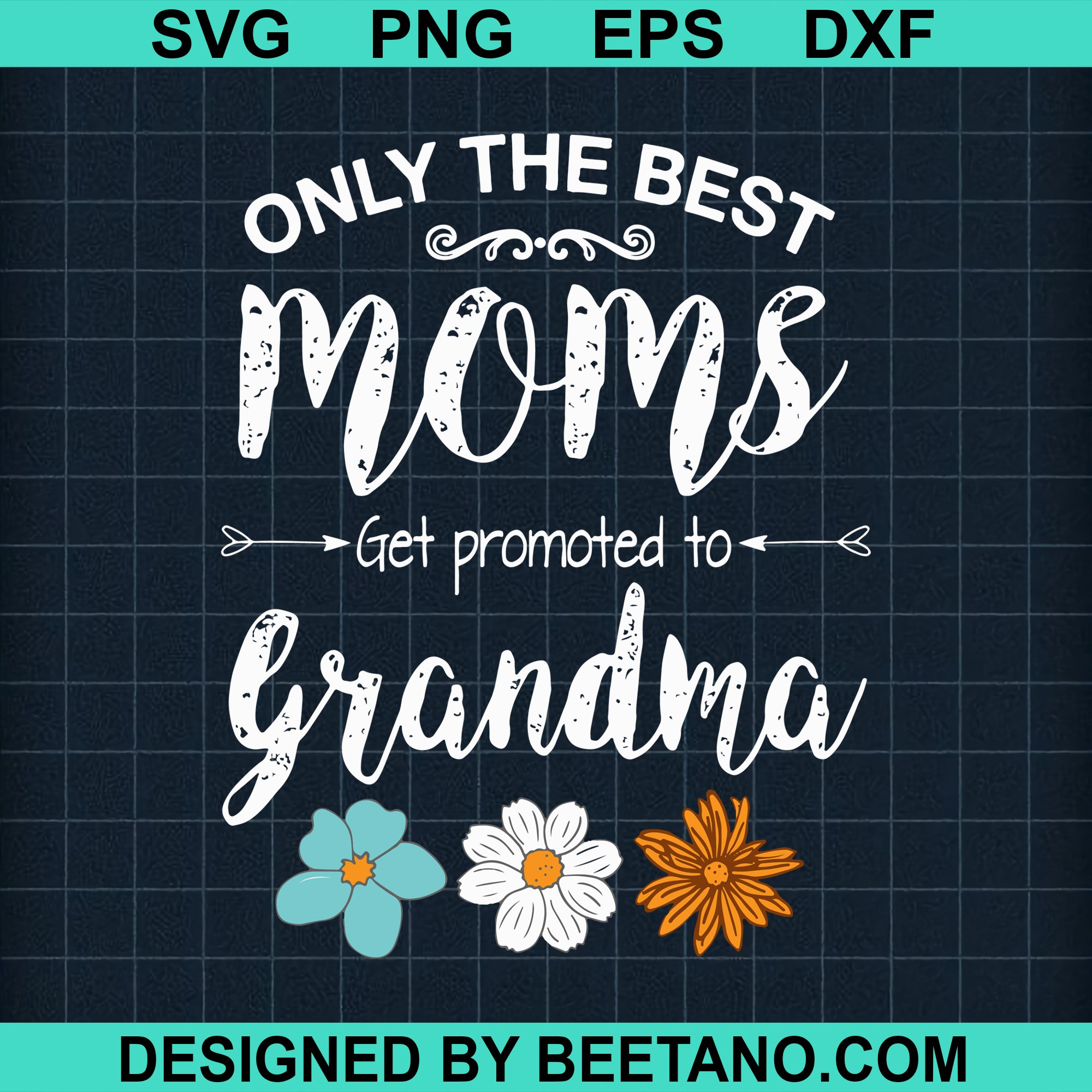 Only the best moms get promoted to grandma SVG cut file for cricut machine