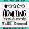 Adulting Would Not Recommend Svg