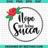 Not Today Succa