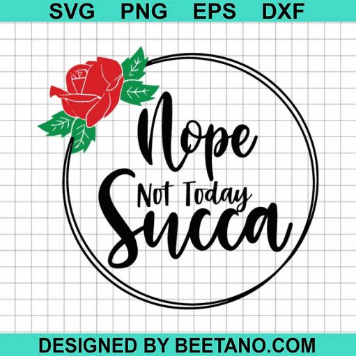 Not today succa