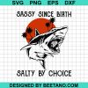 Salty By Choice