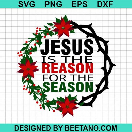 Jesus Is The Reason For The Season Svg