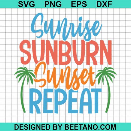 Sunrise sunburn sunset repeat SVG