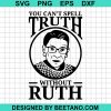 Notorious Rbg You Can'T Spell Truth Without Ruth