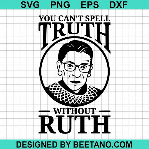 Notorious RBG you can't spell truth without ruth