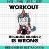 Unicorn Workout Because Murder Is Wrong