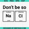 Don'T Be So Nacl Svg