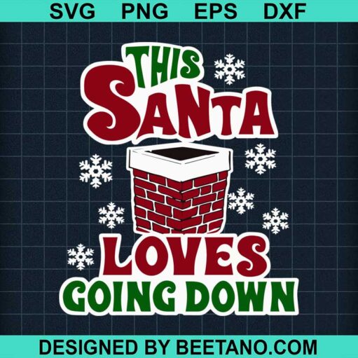 this santa loves going down svg