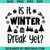 Is It Winter Break Yet Svg
