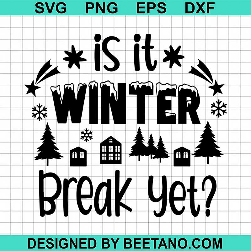 Is it winter break yet SVG cut file for cricut make craft handmade