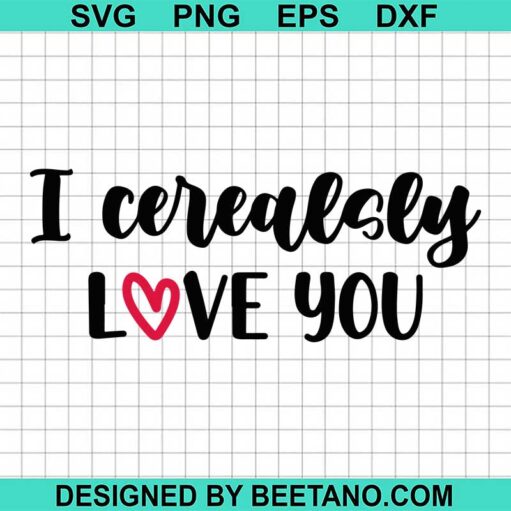 I cerealsy love you svg