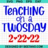 Teaching On A Twos Day Svg