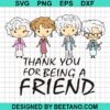 Golden Girls Thank You For Being A Friend Svg