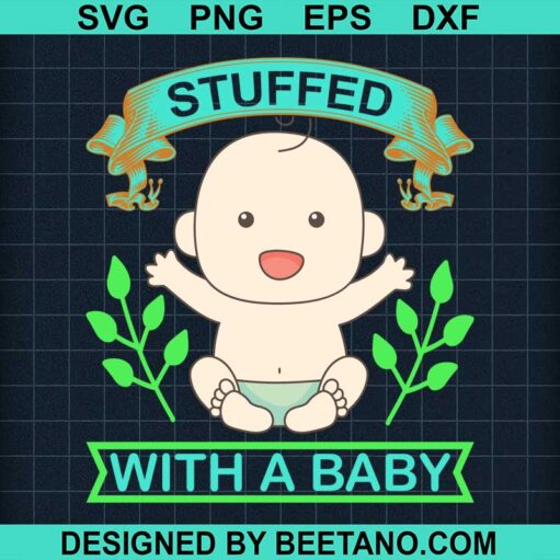 Stuffed With A Baby Svg