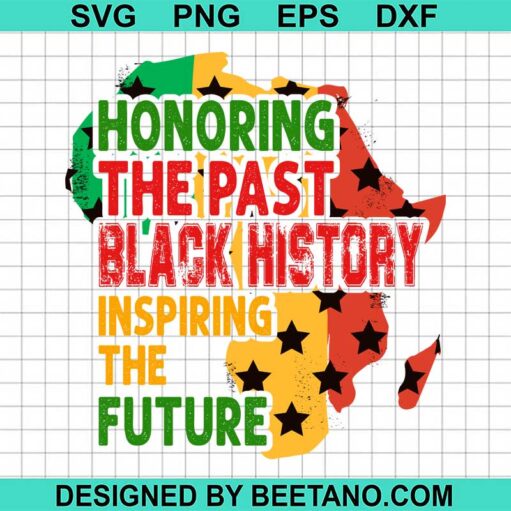 Honoring The Past Inspiring The Future Svg